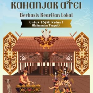 Calistung Kahanjak Atei Berbasis Kearifan Lokal