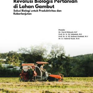 Revolusi Biologis Pertanian di Lahan Gambut: Solusi Biologi untuk Produktivitas dan Keberlanjutan